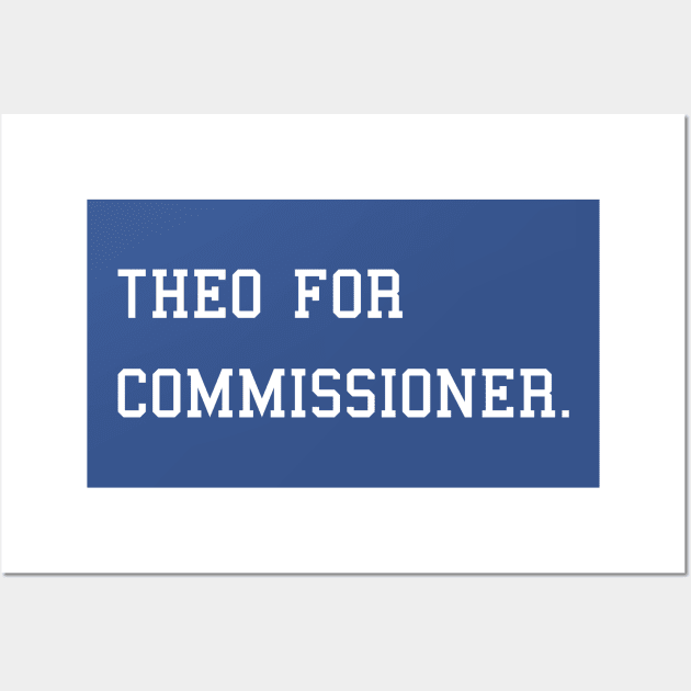 Theo For Commissioner Wall Art by The Texas Baseball Report